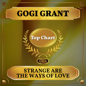 收听Gogi Grant的Strange Are the Ways of Love歌词歌曲