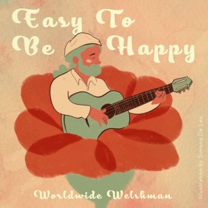 อัลบัม Easy to be happy (lockdown version) ศิลปิน Worldwide Welshman