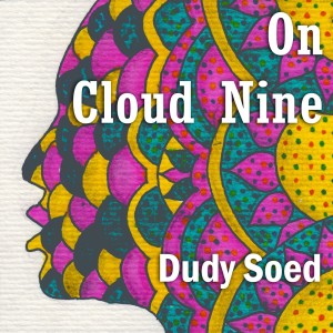 ดาวน์โหลดและฟังเพลง On Cloud Nine พร้อมเนื้อเพลงจาก Dudy Soed