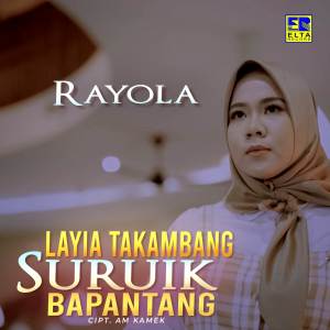 Listen to Layia Takambang Suruik Bapantang song with lyrics from Rayola