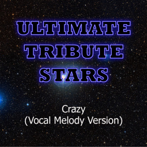Ultimate Tribute Stars的專輯Gnarls Barkley - Crazy (Vocal Melody Version)