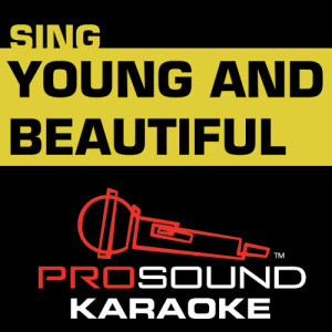 收聽ProSound Karaoke Band的Young and Beautiful (Karaoke Instrumental Track) [In the Style of Lana Del Rey]歌詞歌曲
