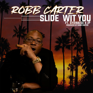 Listen to Slide Wit You (Explicit) song with lyrics from Robb Carter