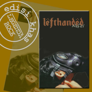 Lefthanded的專輯Nafas [Edisi Khas Legenda Rock]