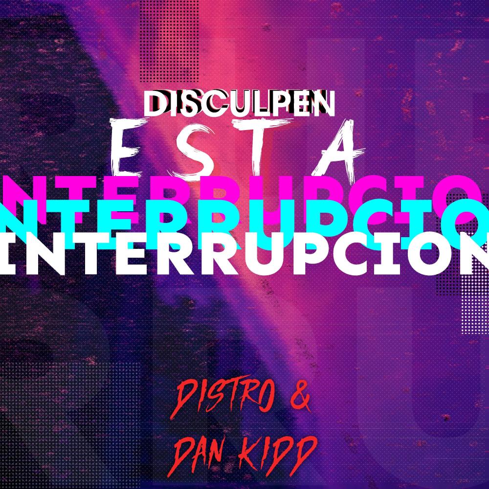 Disculpen esta interrupcion (feat. Dan Kidd)