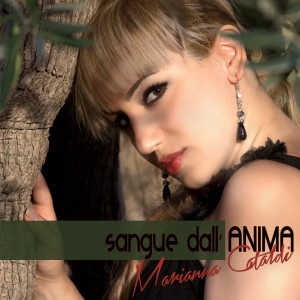 ดาวน์โหลดและฟังเพลง Sangue dall'anima พร้อมเนื้อเพลงจาก Marianna Cataldi