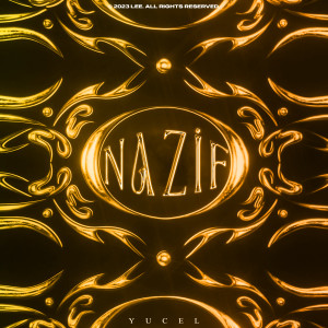 Listen to NAZİF (Explicit) song with lyrics from Yücel