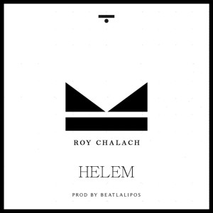Listen to Helem (Explicit) song with lyrics from Roy Chalach
