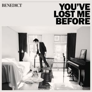 Album You've Lost Me Before from Benedict