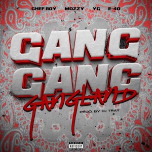 收聽Chef Boy的Gang Gang Gangland (Explicit)歌詞歌曲