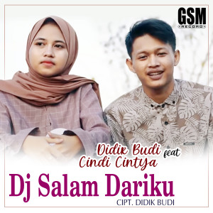 Dengarkan DJ Salam Dariku lagu dari Didik Budi dengan lirik