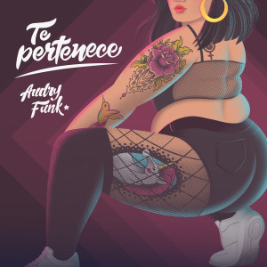ดาวน์โหลดและฟังเพลง Te Pertenece (Explicit) พร้อมเนื้อเพลงจาก Audry Funk