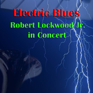 收聽Robert Lockwood Jr.的Come in Baby, Take a Walk With Me歌詞歌曲