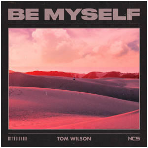 收聽Tom Wilson的Be Myself歌詞歌曲