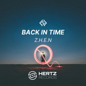 Dengarkan lagu Back InTime nyanyian Z.H.E.N dengan lirik