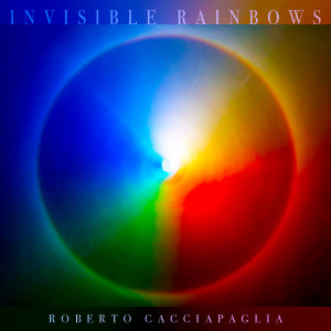 Album Invisible Rainbows from Roberto Cacciapaglia