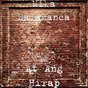 收听Mika Salamanca的At Ang Hirap歌词歌曲