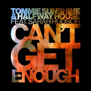 Listen to Can't Get Enough (feat. Sarah Hudson) (Original Mix) song with lyrics from Tommie Sunshine & Disco Fries