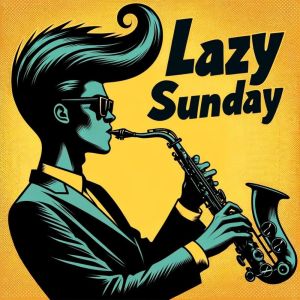 Jazz Instrumental Relax Center的專輯Lazy Sunday (Instrumental Soft Grooves)