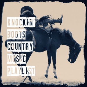 Knockin' Boots Country Music Playlist