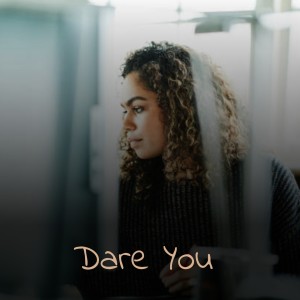 Various的专辑Dare You