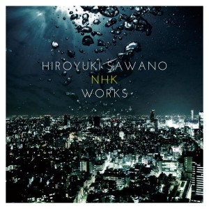 泽野弘之　NHK WORKS dari Sawanohiroyuki