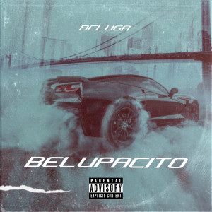 收聽Beluga的Belupacito歌詞歌曲
