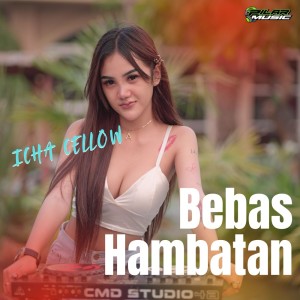 收聽Icha Cellow的Bebas Hambatan歌詞歌曲