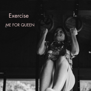 Me For Queen的專輯Exercise