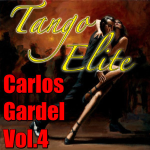 Album Tango Elite: Carlos Gardel, Vol.3 oleh Carlos Gardel