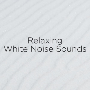 White Noise的专辑Relaxing White Noise Sounds