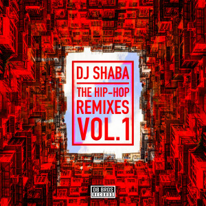 DJ Shaba的專輯The Hip-Hop Remixes Vol.1 (Explicit)