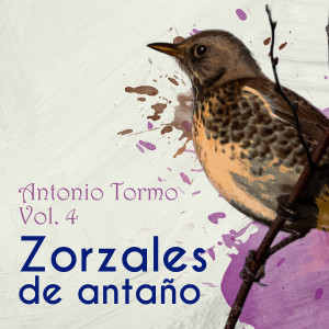 Antonio Tormo的專輯Zorzales de Antaños - Antonio Tormo, Vol. 4