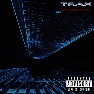 อัลบัม The Ascension Tape (Explicit) ศิลปิน TRAX