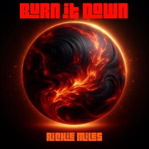 收聽Richie Miles的Burn It Down歌詞歌曲