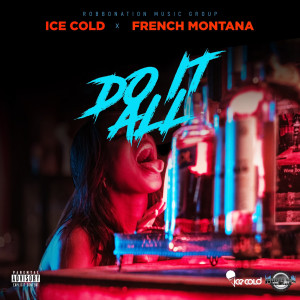 ดาวน์โหลดและฟังเพลง Do It All (Explicit) พร้อมเนื้อเพลงจาก Ice Cold