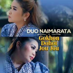 Dengarkan Gokhon Dohot Jou Jou lagu dari Duo Naimarata dengan lirik