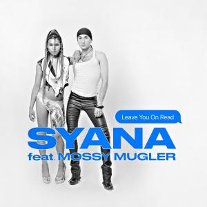 อัลบัม Leave You on Read (feat. Mossy Mugler) (Explicit) ศิลปิน Syana