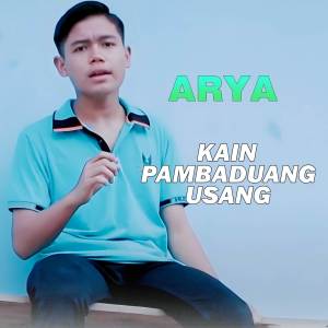 收聽Arya的KAIN PAMBADUANG USANG歌詞歌曲