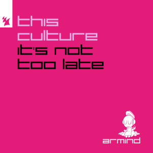 This Culture的專輯It's Not Too Late