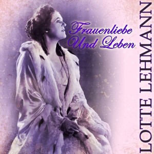 Album Frauenliebe Und Leben oleh Lotte Lehmann