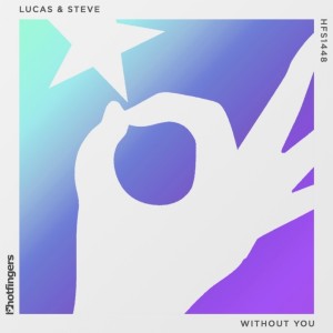Dengarkan lagu Without You nyanyian Lucas & Steve dengan lirik