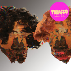 Tobacco的專輯Hungry Eyes