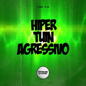 Listen to Hiper Tuin Agressivo (Explicit) song with lyrics from DJ Barba