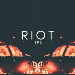 Listen to Riot (Explicit) song with lyrics from Liex