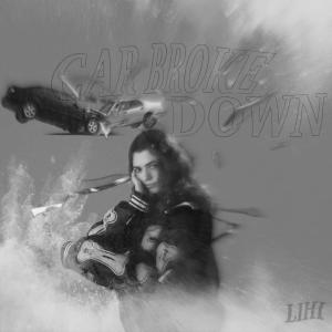 ดาวน์โหลดและฟังเพลง Car Broke Down พร้อมเนื้อเพลงจาก Lihi