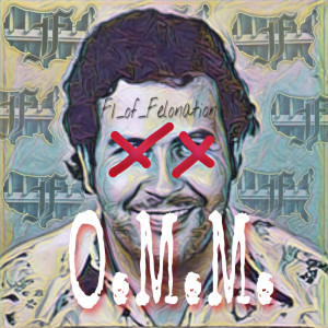 อัลบัม O.M.M. (Explicit) ศิลปิน F1 of Felonation