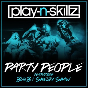 Album Party People (feat. Bun B & Shelby Shaw) - Single (Explicit) from Play-N-Skillz