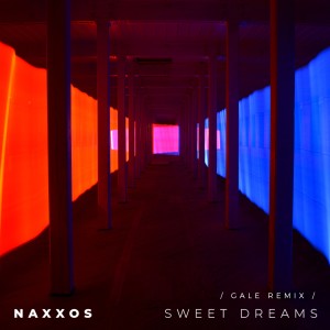 ดาวน์โหลดและฟังเพลง Sweet Dreams (Gale Remix) พร้อมเนื้อเพลงจาก Naxxos