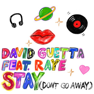ดาวน์โหลดและฟังเพลง Stay (Don't Go Away) [feat. Raye] พร้อมเนื้อเพลงจาก David Guetta